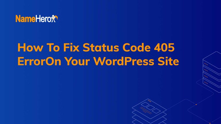 How To Fix Status Code 405 Error On Your WordPress Site