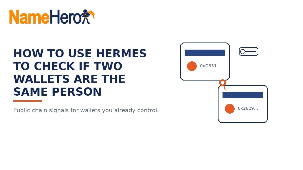 NameHero branded cover: How To Use Hermes To Check If Two Wallets Are The Same Person