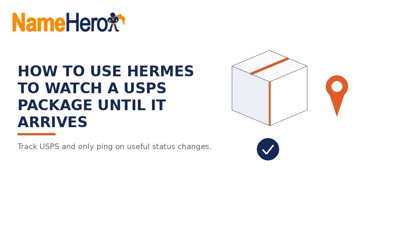NameHero branded cover: How To Use Hermes To Watch A USPS Package Until It Arrives
