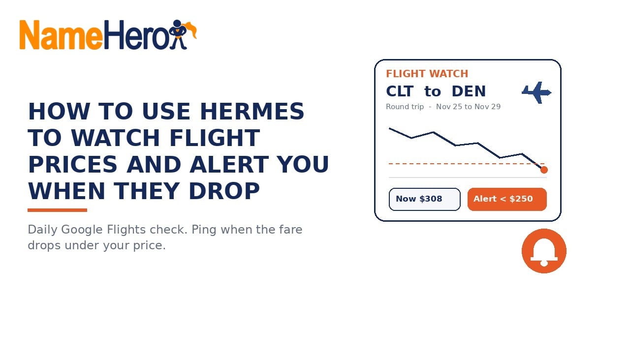 NameHero branded cover: How To Use Hermes To Watch Flight Prices And Alert You When They Drop