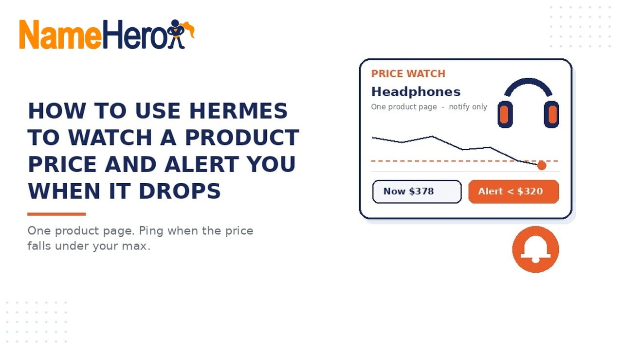 NameHero branded cover: How To Use Hermes To Watch A Product Price And Alert You When It Drops
